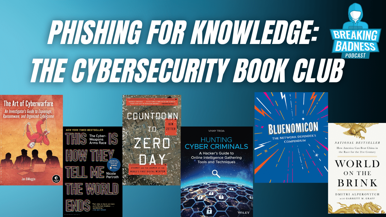 A promotional image for the "Breaking Badness" podcast episode "Phishing for Knowledge: The Cybersecurity Book Club," showcasing covers of six cybersecurity books against a blue backdrop, featuring insights inspired by DomainTools' 2025 Cybersecurity Predictions.