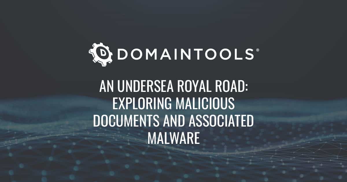 An Undersea Royal Road: Exploring Malicious Documents and Associated Malware featured image 