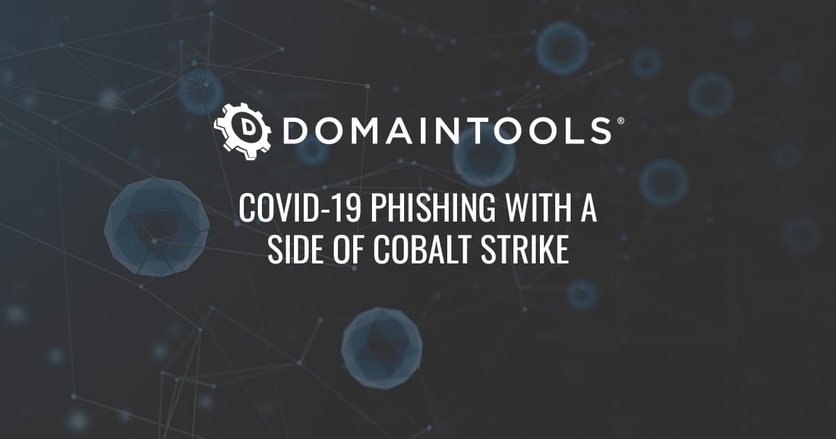 COVID-19 Phishing With a Side of Cobalt Strike featured image 