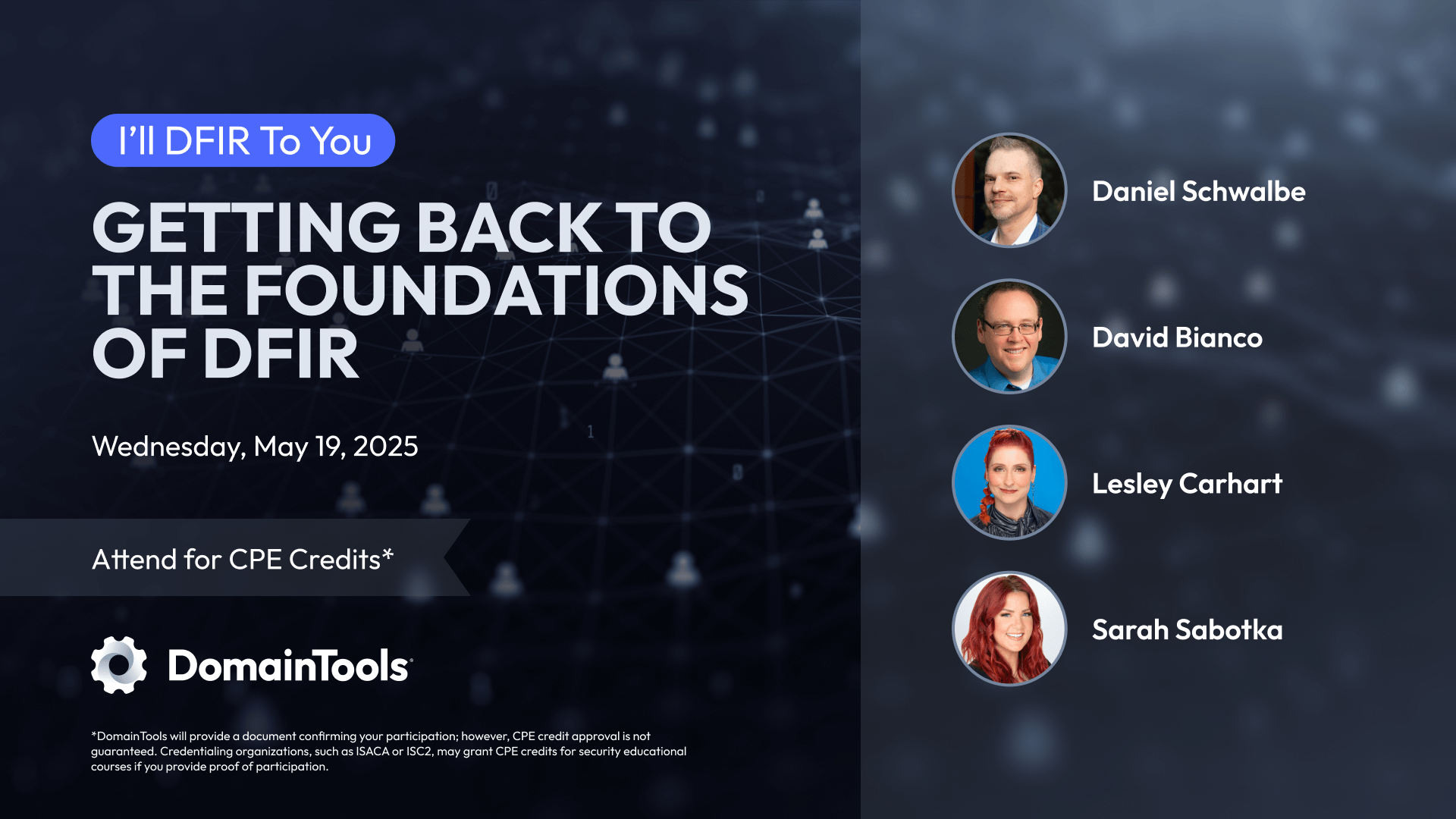 Promotional image for a DFIR event titled "Getting Back to the Foundations of DFIR" on Wednesday, May 19, 2025. Featured speakers include Daniel Schwalbe, David Bianco, Lesley Carhart, and Sarah Sabotka. Event offers CPE credits. Hosted by DomainTools.